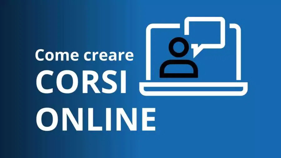 Come creare corsi online, con lezioni video audio o testuali