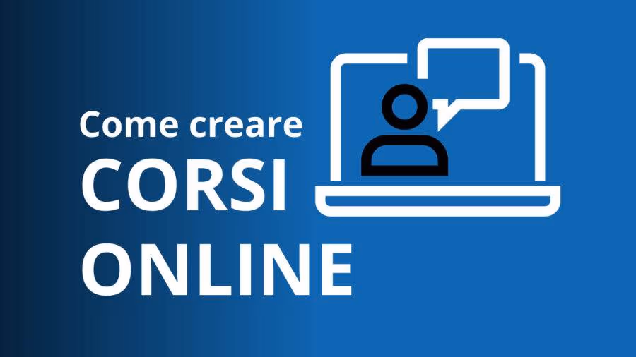 Come creare corsi online, con lezioni video audio o testuali